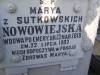 Marya z Sutkowskich Nowowiejska, wdowa po emery., ur. 13 mar. 1818, zm. 22 lipca 1902. Niech Odpoczywa w Pokoju Zdrowa Marya.